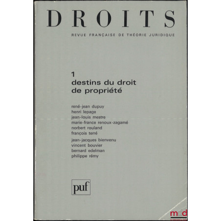 DESTINS DU DROIT DE PROPRIÉTÉ, Droits, Revue Française de Théorie Juridique, n° 1