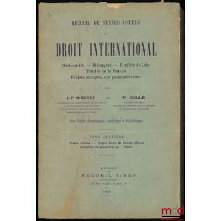 RECUEIL DE TEXTES USUELS DE DROIT INTERNATIONAL, Nationalité - Étrangers - Conflits de Lois - Traités de la France - Projets ...