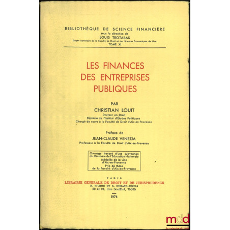 LES FINANCES DES ENTREPRISES PUBLIQUES, Préface de Jean-Claude Venezia, Bibl. de science financière, t. XI