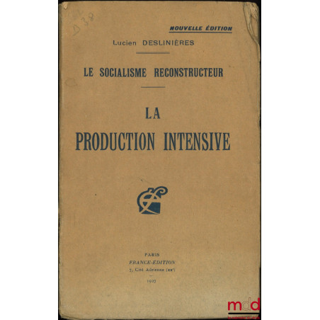 LE SOCIALISME RECONSTRUCTEUR, La production intensive, Nouvelle éd.