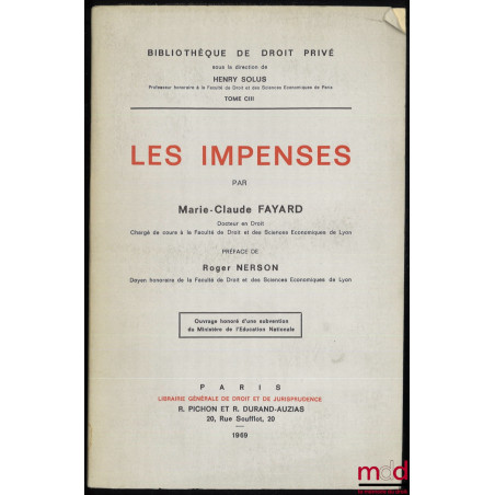 LES IMPENSES, Préface de Roger Nerson, Bibl. de droit privé, t. CIII