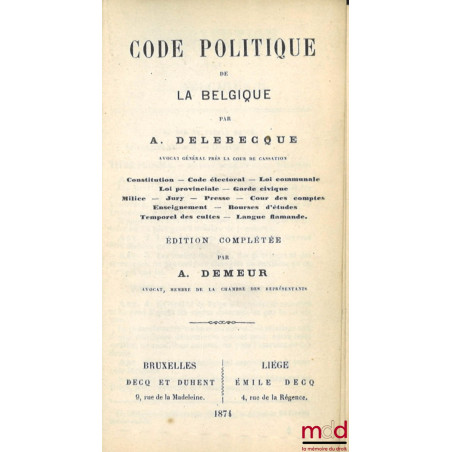 CODE POLITIQUE DE LA BELGIQUE, Édition complétée par Adolphe Demeur