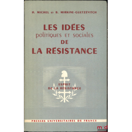 LES IDÉES POLITIQUES ET SOCIALES DE LA RÉSISTANCE (Documents clandestins - 1940-1944), Textes choisis et introductions par He...