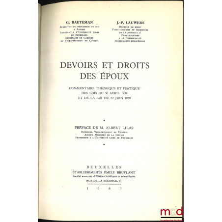 DEVOIRS ET DROITS DES ÉPOUX, Commentaire théorique et pratique des lois du 30 avril 1958 et de la loi du 22 juin 1959, Préfac...