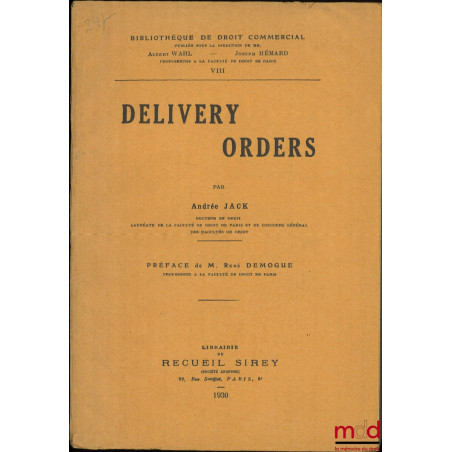 DELIVERY ORDERS, Préface de René Demogue, Bibl. de droit commercial t. VIII