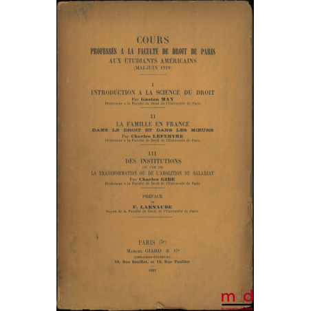 Cours professés à la Faculté de droit de Paris aux étudiants américains (mai-juin 1919), Préface de Ferdinan Larnaude :I – G...