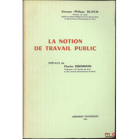 LA NOTION DE TRAVAIL PUBLIC, Préface Charles Eisenmann