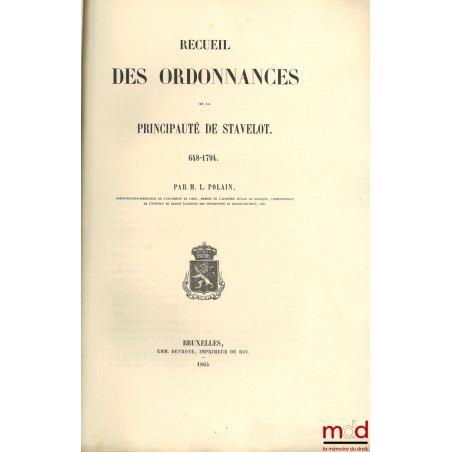 RECUEIL DES ORDONNANCES DE LA PRINCIPAUTÉ DE STAVELOT, 648-1794