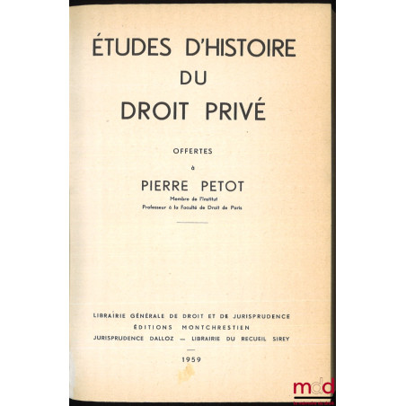 ÉTUDES D’HISTOIRE DU DROIT PRIVÉ OFFERTES À PIERRE PETOT