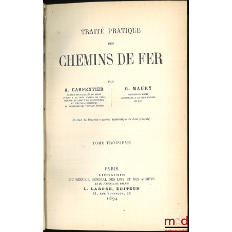 TRAITÉ PRATIQUE DES CHEMINS DE FER, Ext. du Répertoire général alphabétique du droit français