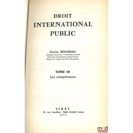 DROIT INTERNATIONAL PUBLIC :t. II : Les Sujets de Droit ;t. III : Les Compétences