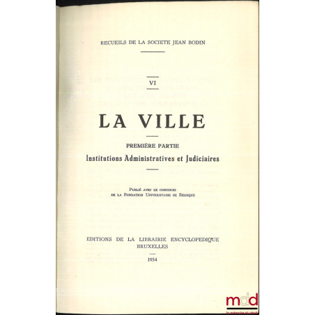 RECUEILS DE LA SOCIÉTÉ JEAN BODIN : - t. V : LA FOIRE ;- t. VI, VII et VIII : LA VILLE (Première partie : Institutions admi...