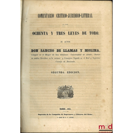 COMENTARIO CRITICO-JURIDICO-LITERAL A LAS OCHENTA Y TRES LEYES DE TORO, Segunda edicion