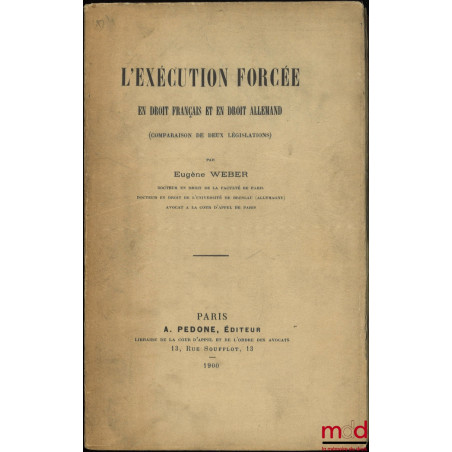 L’EXÉCUTION FORCÉE EN DROIT FRANÇAIS ET EN DROIT ALLEMAND (comparaison de deux législations)