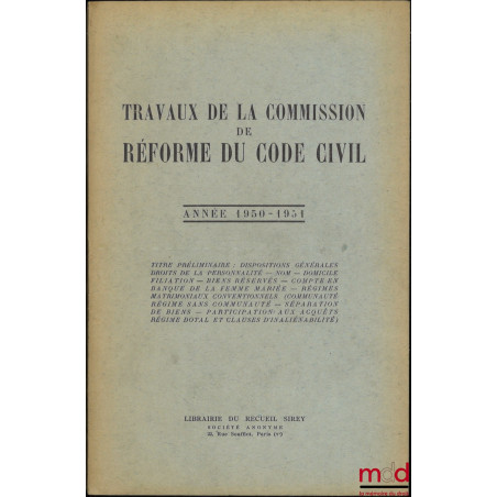TRAVAUX DE LA COMMISSION DE RÉFORME DU CODE CIVIL :- ANNÉE 1946-1947 (t. II) : Actes juridiques et contrats - Responsabilité...