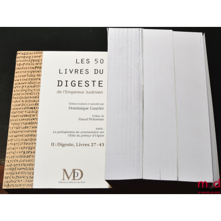 ﻿LES CINQUANTE LIVRES DU DIGESTE, Nouvelle traduction française par Dominique Gaurier ; comprend (pour la première fois en fr...