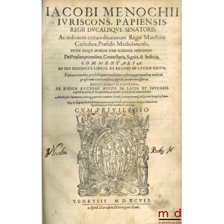 t. I : Iacobi Menochii iuriscons. Papiensis, regii ducalisque senatoris, Ac redituum extraordinariorum Regiæ Maiestatis Catho...