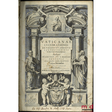 VATICANAE LUCUBRATIONES DE TACITIS ET AMBIGUIS CONVENTIONIBUS, In libros viginti septem dispertitæ. Auctore FRANCISCO TT. S. ...