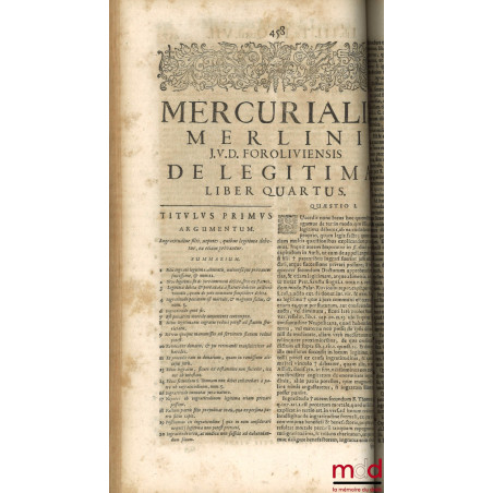 TRACTATUS DE LEGITIMA ABSOLUTISSIMUS, MERCURIALI MERLINO I. U. D. & Patritio Foroliviensi Authore, UNA CUM DECISIONIBUS MAGIS...