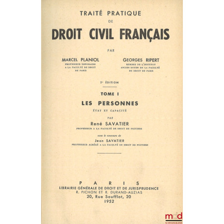 TRAITÉ PRATIQUE DE DROIT CIVIL FRANÇAIS, 2e éd. :t. I : Les personnes - état et capacité par René Savatier, avec le concours...
