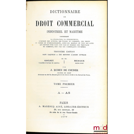 DICTIONNAIRE DE DROIT COMMERCIAL, INDUSTRIEL ET MARITIME contenant la législation, la jurisprudence, l’opinion des auteurs, l...