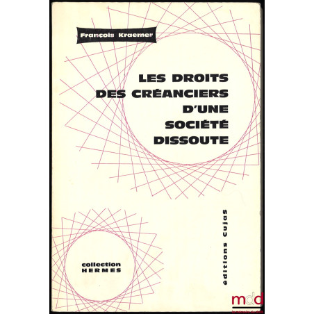 LES DROITS DES CRÉANCIERS D’UNE SOCIÉTÉ DISSOUTE, coll. Hermès