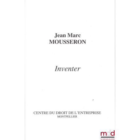 INVENTER, Avant-propos de Pierre Mousseron et Jacques Raynard