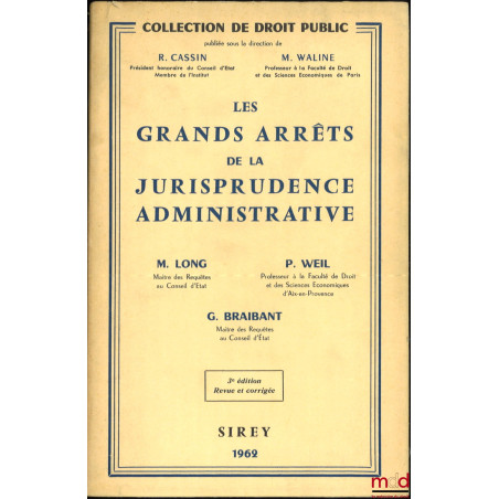 LES GRANDS ARRÊTS DE LA JURISPRUDENCE ADMINISTRATIVE, coll. de Droit Public, 3e éd. revue et corrigée