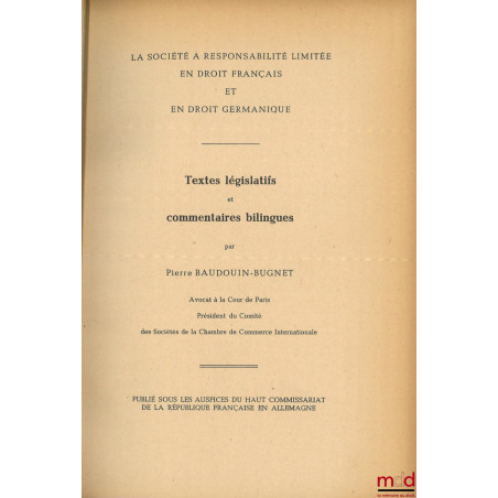 LA SOCIÉTÉ À RESPONSABILITÉ LIMITÉE EN Droit français et Droit germanique, Textes législatifs et commentaires bilingues / DIE...