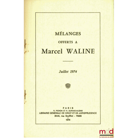 LE JUGE DEVANT LES TRAITÉS NON PUBLIÉS DE LA FRANCE, extrait des Mélanges offerts à Marcel Waline, Juillet 1974