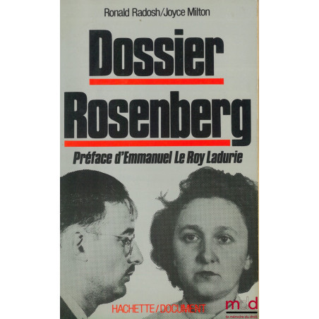 DOSSIER ROSENBERG, Préface d’Emmanuel Le Roy Ladurie, coll. Document, traduit de l’américain par A.M. Sitnik