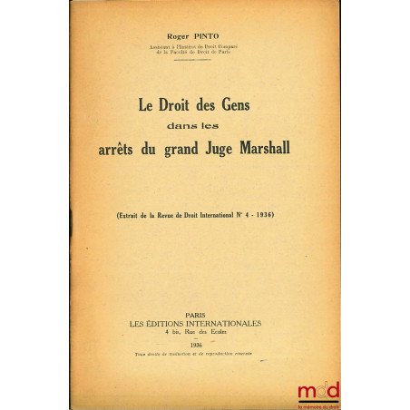 LE DROIT DES GENS DANS LES ARRÊTS DU GRAND JUGE MARSHALL, extrait de la Revue de Droit International n° 4, 1936