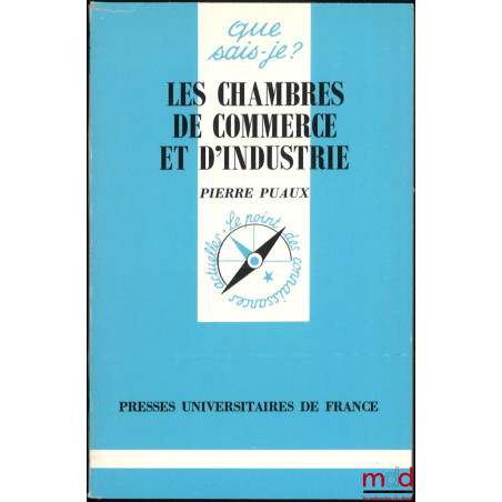 LES CHAMBRES DE COMMERCE ET D’INDUSTRIE, coll. Que sais-je?