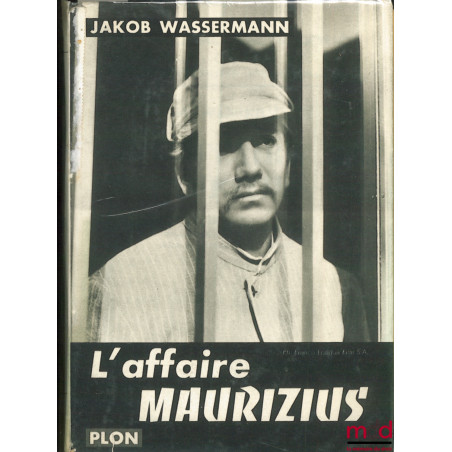 L’AFFAIRE MAURIZIUS, traduit de l’allemand par Jean-Gabriel Guidau, Introduction de Maurice Muret, coll. Feux croisés