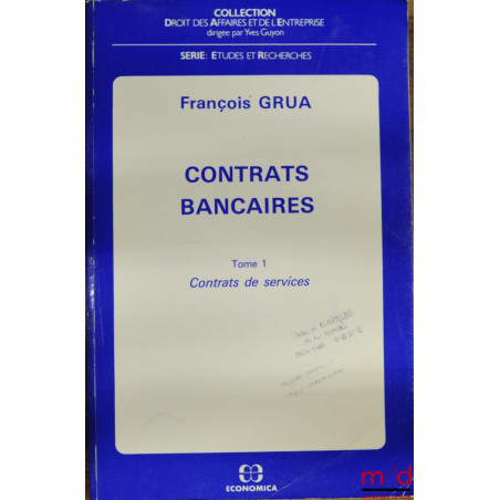 CONTRATS BANCAIRES, t. I [seul] : CONTRATS DE SERVICES, coll. Droit des Affaires et de l’Entreprise, série Études et Recherches