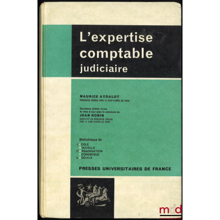 L’EXPERTISE COMPTABLE JUDICIAIRE, 2e éd. revue et mise à jour avec le concours de Jean ROBIN