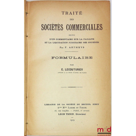 FORMULAIRE, supplément au TRAITÉ DES SOCIÉTÉS COMMERCIALES SUIVI D’UN COMMENTAIRE SUR LA FAILLITE ET LA LIQUIDATION JUDICIAIR...