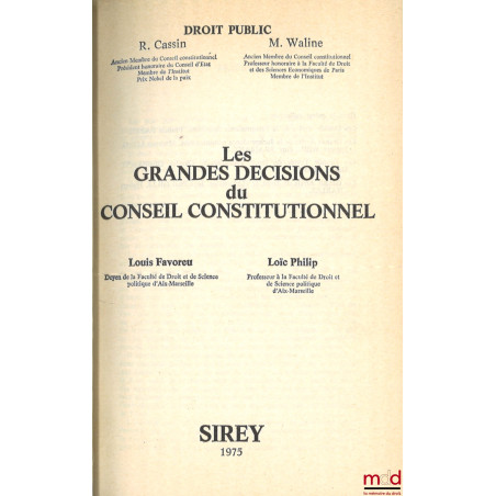 LES GRANDES DÉCISIONS DU CONSEIL CONSTITUTIONNEL, coll. Droit Public