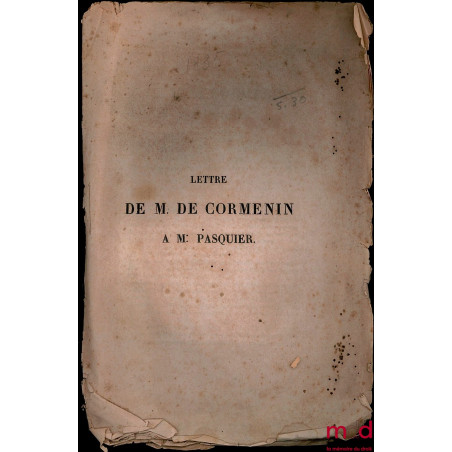 LETTRE DE M. DE CORMENIN À M. PASQUIER, ext. de La nouvelle Minerve (8e livraison)