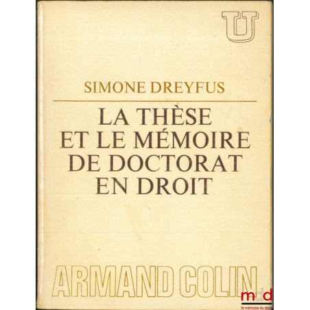 LA THÈSE ET LE MÉMOIRE DE DOCTORAT, Préface de Georges VEDEL, coll. U