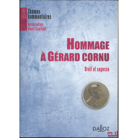 HOMMAGE À GÉRARD CORNU, Droit et sagesse