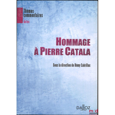 HOMMAGE À PIERRE CATALA, dir. Rémy Cabrillac