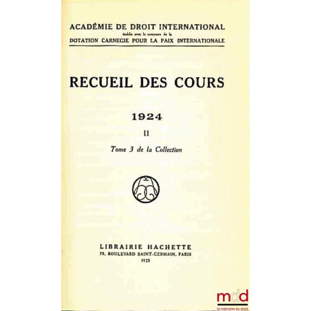 RECUEIL DES COURS, Académie de droit international, 1924 -II, t. 3 de la collection