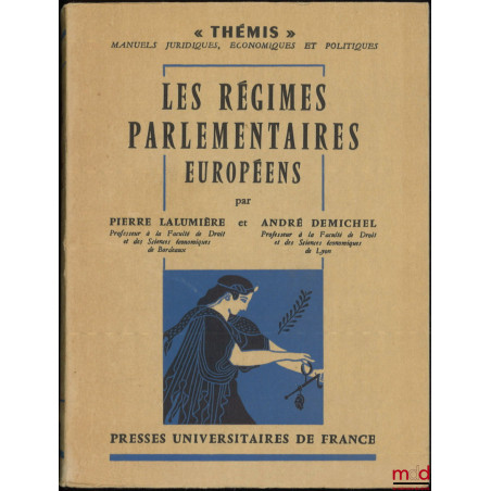 LES RÉGIMES PARLEMENTAIRES EUROPÉENS, coll. Thémis