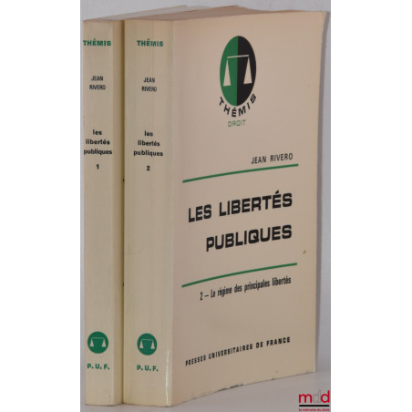 LES LIBERTÉS PUBLIQUES, 1re éd., t. I : Les droits de l’homme, t. II : Le régime des principales libertés, coll. Thémis, Séri...