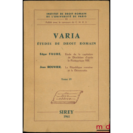 VARIA, Études de droit romain : Étude de la capitation de Dioclétien d’après le Panégyrique VIII, La République romaine et la...