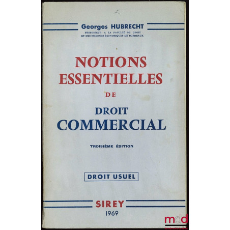 NOTIONS ESSENTIELLES DE DROIT COMMERCIAL, 3ème éd., coll. Droit usuel