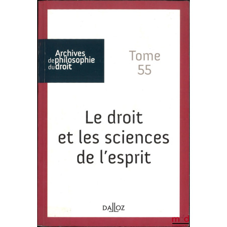 LE DROIT ET LES SCIENCES DE L’ESPRIT, A.P.D., t. 55