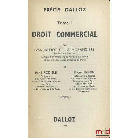 DROIT COMMERCIAL (t. I) DROIT COMMERCIAL ET DROIT FISCAL DES AFFAIRES (t. II), Précis Dalloz. 2e éd.