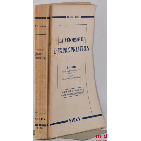 TRAVAUX PUBLICS EXPROPRIATION, coll. Traités Sirey ; LA RÉFORME DE L’EXPROPRIATION : Commentaire de l’Ordonnance du 23 Octobr...